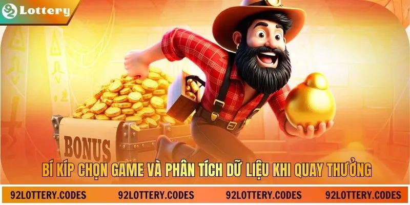 Bí kíp chọn game và phân tích dữ liệu khi quay thưởng