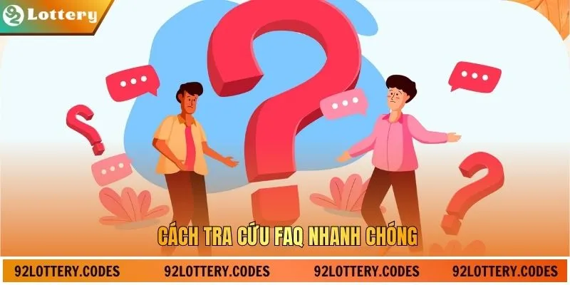 Cách tra cứu FAQ nhanh chóng