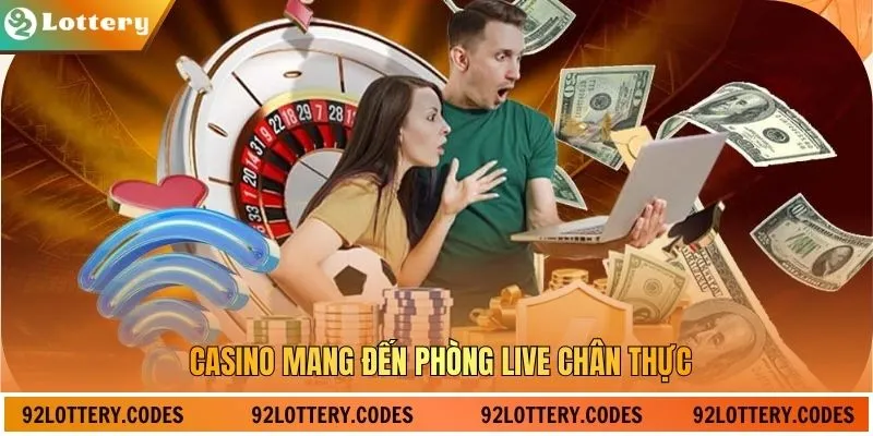 Casino mang đến phòng live chân thực