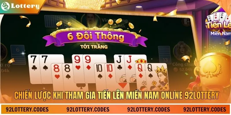 Chiến lược khi tham gia tiến lên miền Nam online 92Lottery