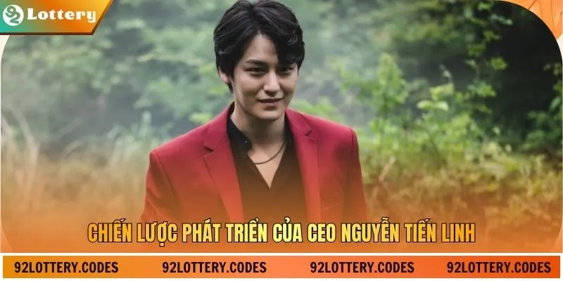 Chiến lược phát triển của CEO Nguyễn Tiến Linh