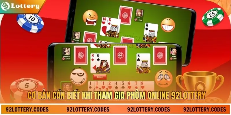 Cơ bản cần biết khi tham gia phỏm online 92lottery