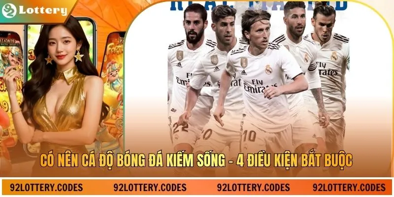 Có Nên Cá Độ Bóng Đá Kiếm Sống - 4 Điều Kiện Bắt Buộc