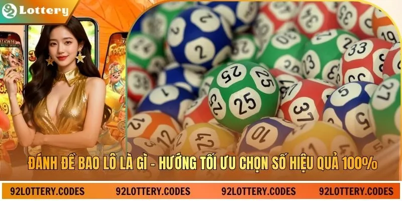 Đánh Đề Bao Lô Là Gì - Hướng Tối Ưu Chọn Số Hiệu Quả 100%