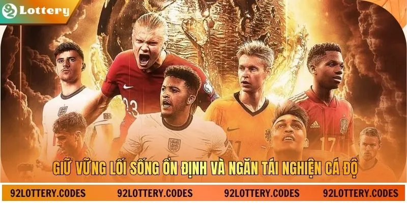 Giữ vững lối sống ổn định và ngăn tái nghiện cá độ