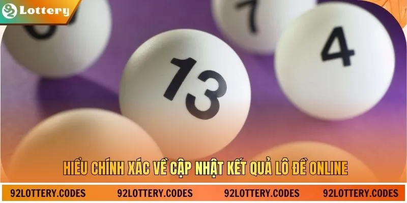 Hiểu chính xác về cập nhật kết quả lô đề online