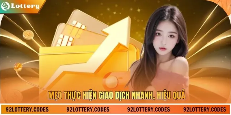 Mẹo thực hiện giao dịch nhanh, hiệu quả