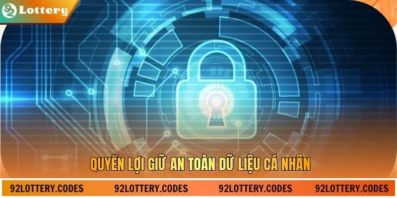 Quyền lợi giữ an toàn dữ liệu cá nhân
