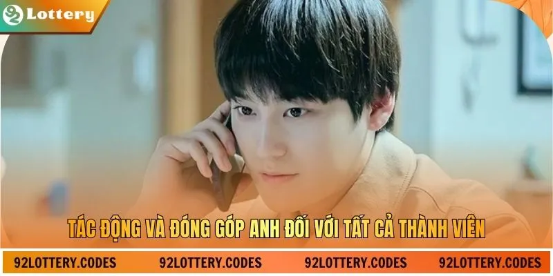 Tác động và đóng góp anh đối với tất cả thành viên