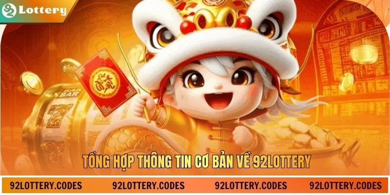 Tổng hợp thông tin cơ bản về 92Lottery